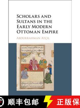 【3-4周达】Scholars and Sultans in the Early Modern Ottoman Empire [9781107177161]