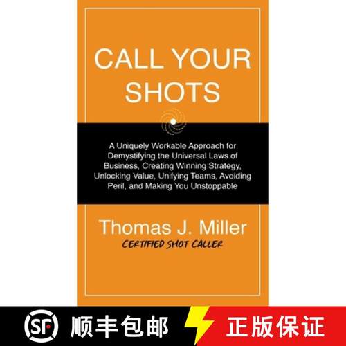 【3-4周达】Call Your Shots: A Uniquely Workable Approach for Demystifying the Universal Laws of Busin... [9781735790619]