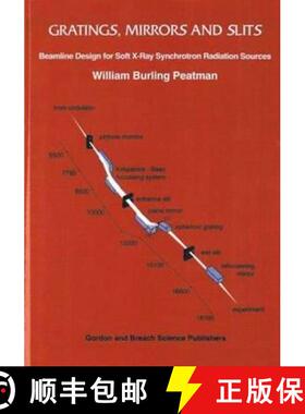 【3-4周达】Gratings, Mirrors and Slits: Beamline Design for Soft X-Ray Synchrotron Radiation Sources [9789056990282]