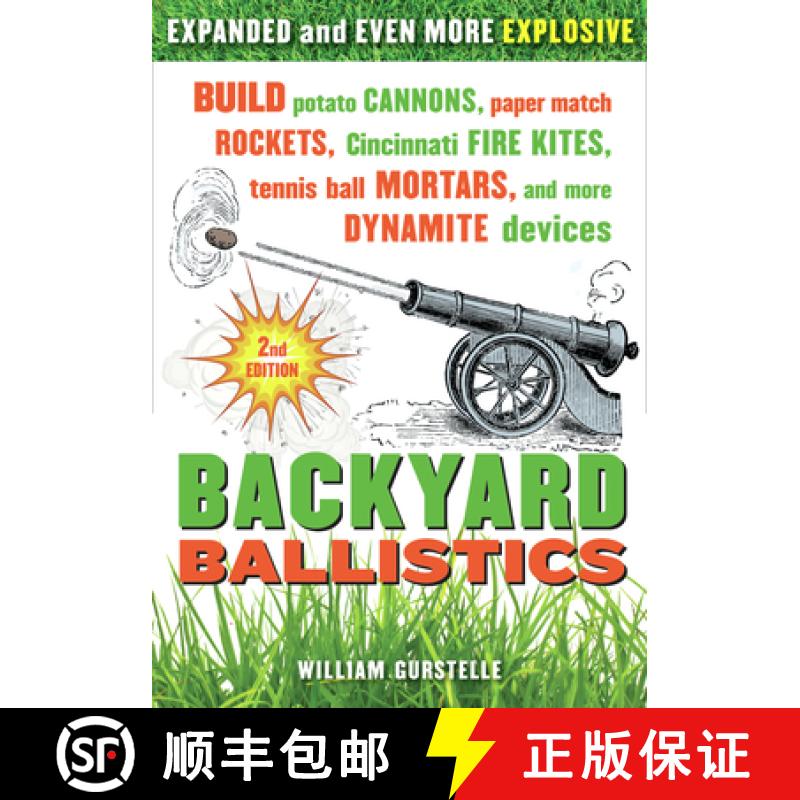 预订 Backyard Ballistics 2nd Edn.: Build Potato Cannons, Paper Match Rockets, Cincinnati Fire Kites, ... [9781613740644]