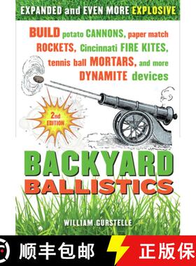 【3-4周达】Backyard Ballistics 2nd Edn.: Build Potato Cannons, Paper Match Rockets, Cincinnati Fire K... [9781613740644]