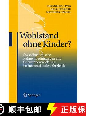 【3-4周达】Wohlstand ohne Kinder? : Sozioökonomische Rahmenbedingungen und Geburtenentwicklung im in... [9783642149825]