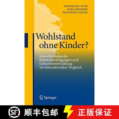 【3-4周达】Wohlstand ohne Kinder? : Sozioökonomische Rahmenbedingungen und Geburtenentwicklung im in... [9783642149825]