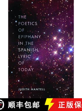 【3-4周达】The Poetics of Epiphany in the Spanish Lyric of Today [9781684481583]