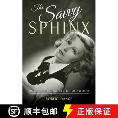 【3-4周达】精装 The Savvy Sphinx: How Garbo Conquered Hollywood [9781496833280]