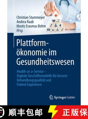 【3-4周达】Plattformökonomie im Gesundheitswesen : Health-as-a-Service - Digitale Geschäftsmodelle ... [9783658359904]