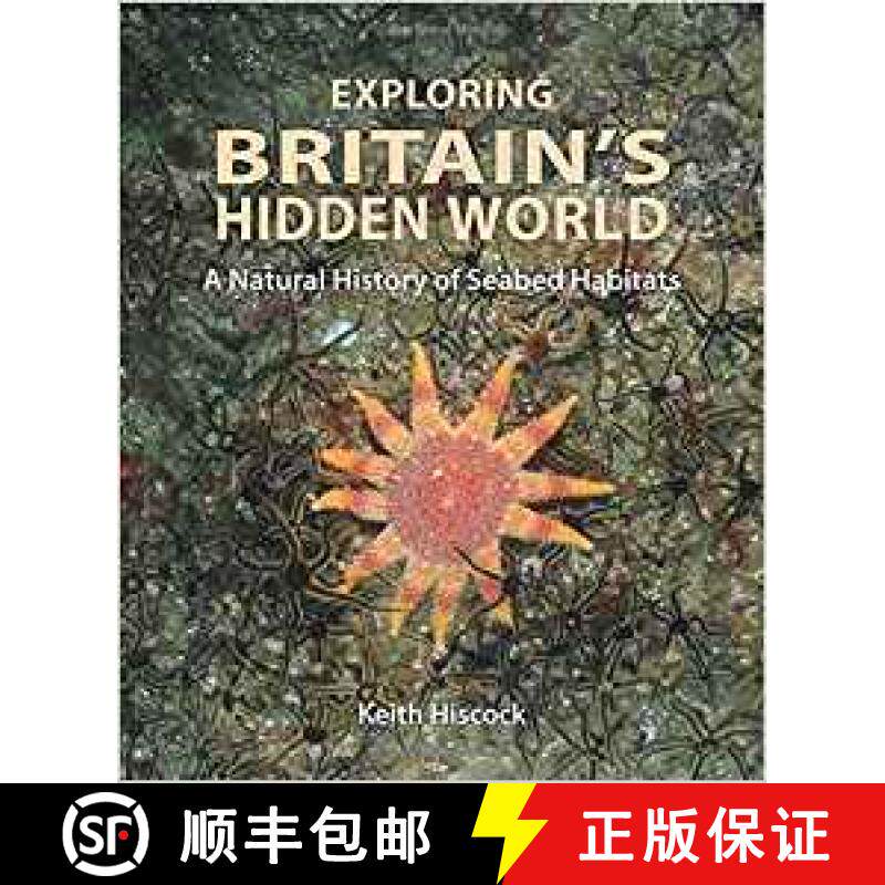 【3-4周达】Exploring Britain`s Hidden World - A Natural History of Seabed Habits: A natural history o... [9780995567344]