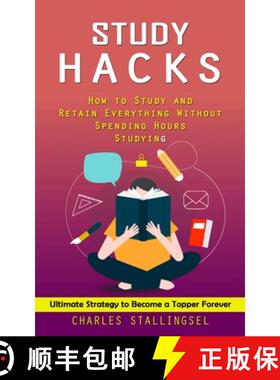 预订 Study Hacks: How to Study and Retain Everything Without Spending Hours Studying (Ultimate Strate... [9781998927111]