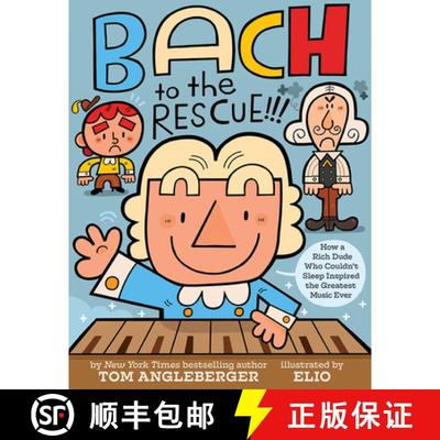 预订 Bach to the Rescue!!!: How a Rich Dude Who Couldn't Sleep Inspired the Greatest Music Ever [9781419731648]