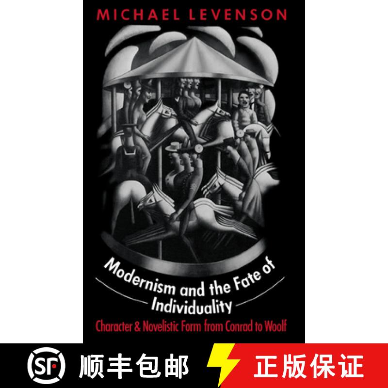 【3-4周达】Modernism and the Fate of Individuality: Character and Novelistic Form from Conrad to Woolf [9780521609449]
