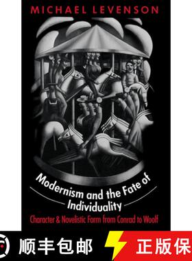 【3-4周达】Modernism and the Fate of Individuality: Character and Novelistic Form from Conrad to Woolf [9780521609449]