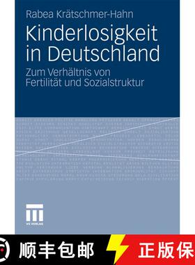 【3-4周达】Kinderlosigkeit in Deutschland : Zum Verhï¿½ltnis Von Fertilitï¿½t Und Sozialstruktur [9783531184630]