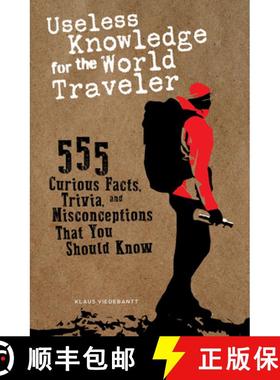 【3-4周达】Useless Knowledge for the World Traveler: 555 Curious Facts, Trivia, and Misconceptions Th... [9780764365058]