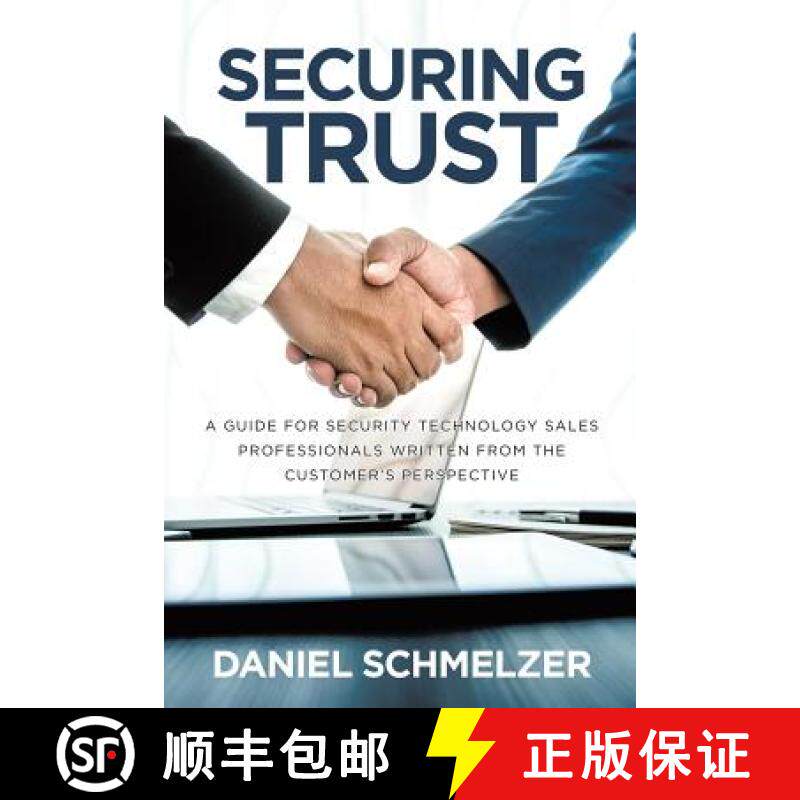 【3-4周达】Securing Trust: A Guide For Security Technology Sales Professionals Written From The Custo... [9781733173308]
