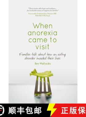 【3-4周达】When anorexia came to visit: Families talk about how an eating disorder invaded their lives [9780957511842]