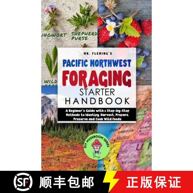 【2-3周达】Pacific Northwest Foraging Starter Handbook: A Beginner's Guide with 6 Step-by-Step Method... [9780645193480]