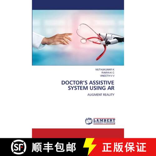 【3-4周达】DOCTOR’S ASSISTIVE SYSTEM USING AR: AUGMENT REALITY (Aufl.) [9786208011239]