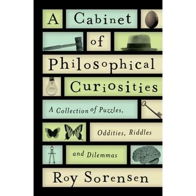 【4周达】A Cabinet of Philosophical Curiosities: A Collection of Puzzles, Oddities, Riddles, and Dile... [9780199829569]