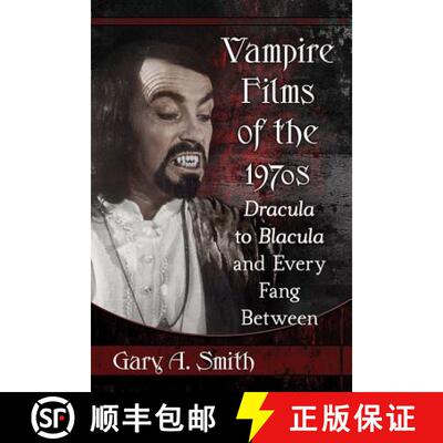 【3-4周达】Vampire Films of the 1970s : Dracula to Blacula and Every Fang Between [9780786497799]