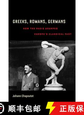 预订 Greeks, Romans, Germans: How the Nazis Usurped Europe's Classical Past [9780520292970]