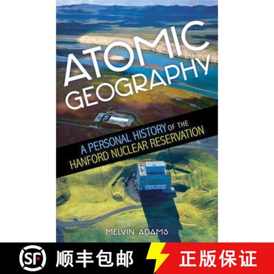 【3-4周达】Atomic Geography – A Personal History of the Hanford Nuclear Reservation [9780874223415]