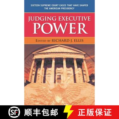 【3-4周达】Judging Executive Power : Sixteen Supreme Court Cases that Have Shaped the American Presid... [9780742565135]