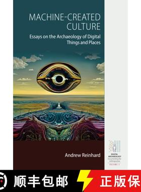 【3-4周达】Machine-Created Culture: Essays on the Archaeology of Digital Things and Places [9781805395706]