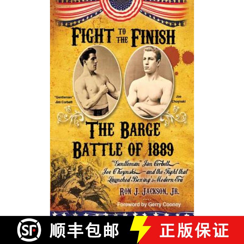 【3-4周达】Fight To The Finish - The Barge Battle of 1889: The Barge Battle of 1889: Gentleman Jim Co... [9781681791265]
