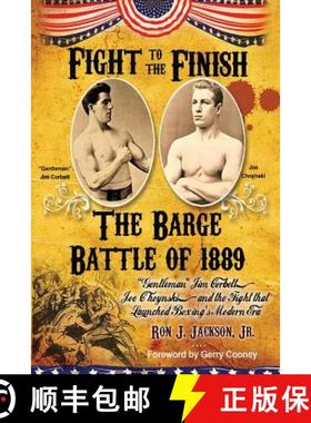 【3-4周达】Fight To The Finish - The Barge Battle of 1889: The Barge Battle of 1889: Gentleman Jim Co... [9781681791265]