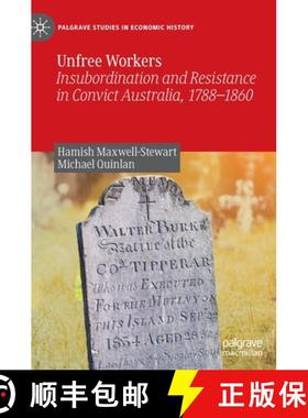 【3-4周达】Unfree Workers : Insubordination and Resistance in Convict Australia, 1788-1860 [9789811675577]