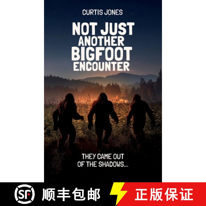 预订 Not Just Another Bigfoot Encounter, They came out of the shadows... [9798895694954]