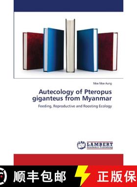 预订 Autecology of Pteropus giganteus from Myanmar [9783659367342]