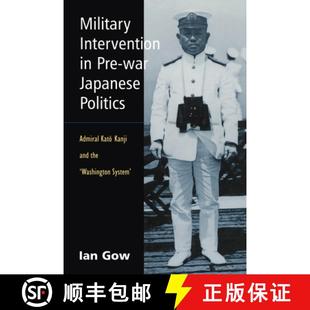 【3-4周达】Military Intervention in Pre-War Japanese Politics: Admiral Kato Kanji and the 'Washington... [9780415650151]
