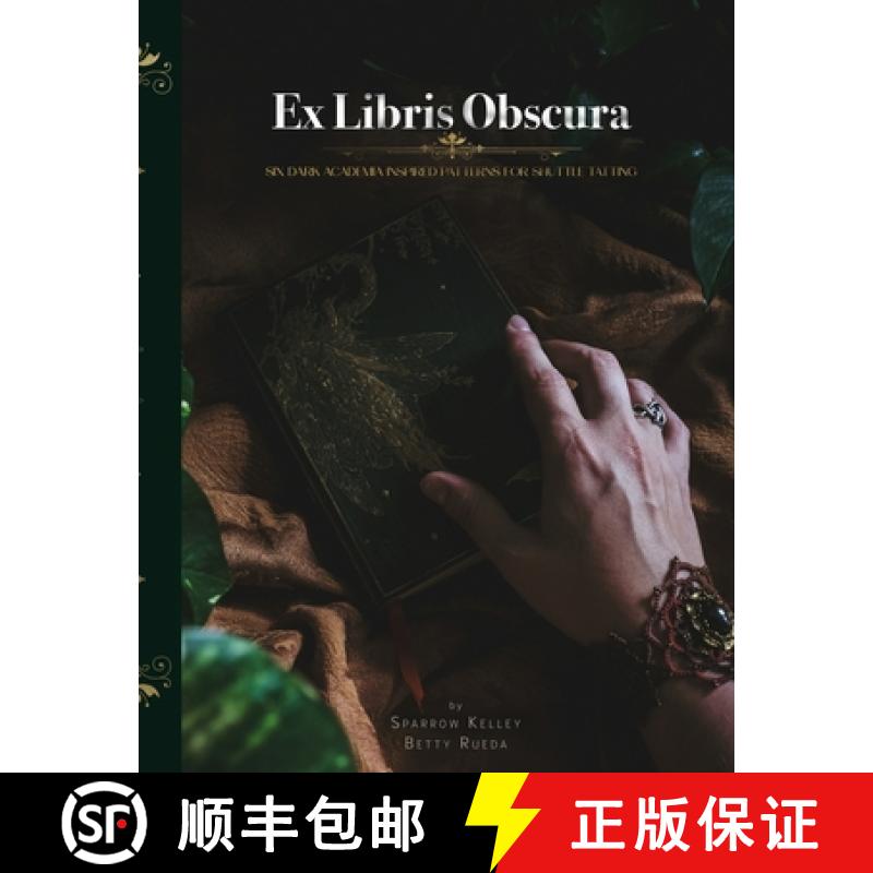 【2-3周达】Ex Libris Obscura: 6 Dark Academia Inspired Patterns For Shuttle Tatting [9781300694793]