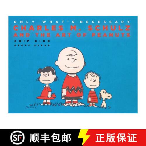 精装 Only What's Necessary 75th Anniversary Edition: Charles M. Schulz and the Art of Peanuts [9781419783333]