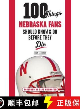 预订 100 Things Nebraska Fans Should Know & Do Before They Die [9781600788352]