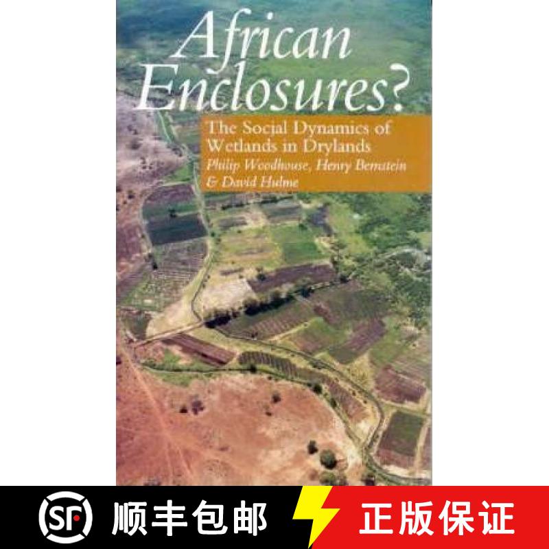 【3-4周达】African Enclosures?: The Social Dynamics of Wetlands in Drylands [9780852554166]