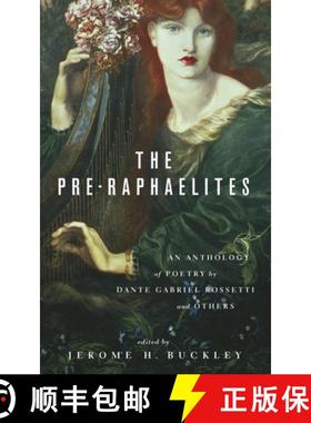 预订 The Pre-Raphaelites: An Anthology of Poetry by Dante Gabriel Rosetti and Others [9780897332378]