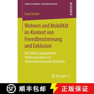 【3-4周达】Wohnen und Mobilität im Kontext von Fremdbestimmung und Exklusion : Der Einfluss angespan... [9783658246211]