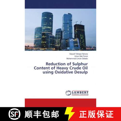 预订 Reduction of Sulphur Content of Heavy Crude Oil using Oxidative Desulp [9786139577583]