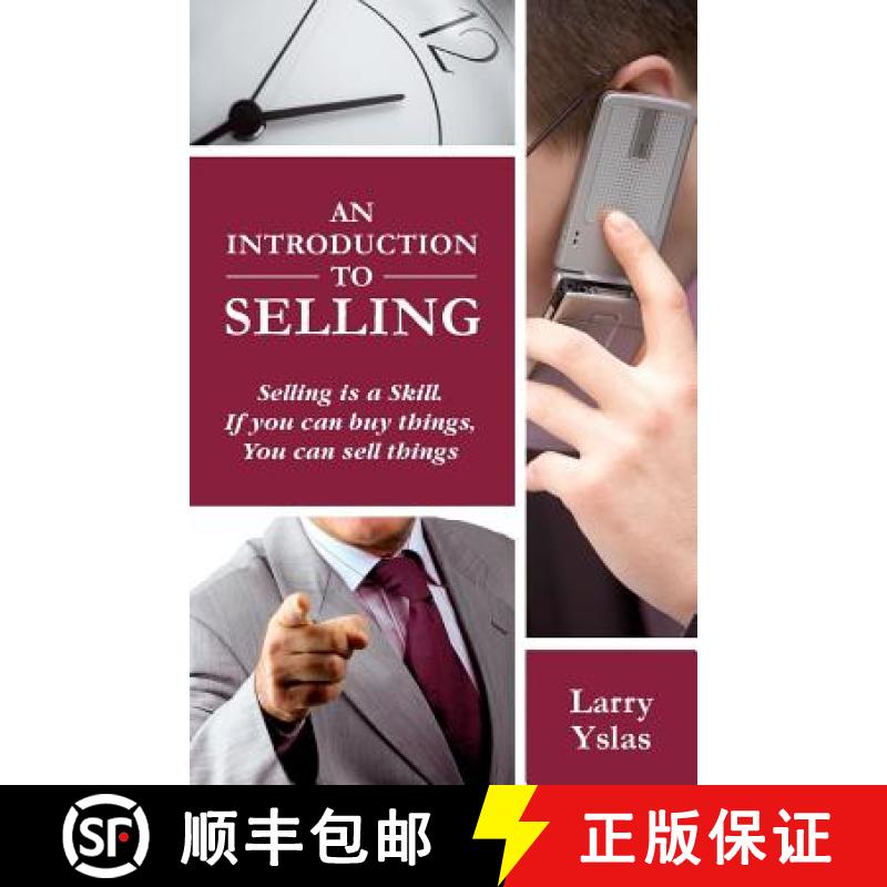【3-4周达】An Introduction to Selling: Selling is a Skill. If You Can Buy Things You Can Sell Things [9780615475332]