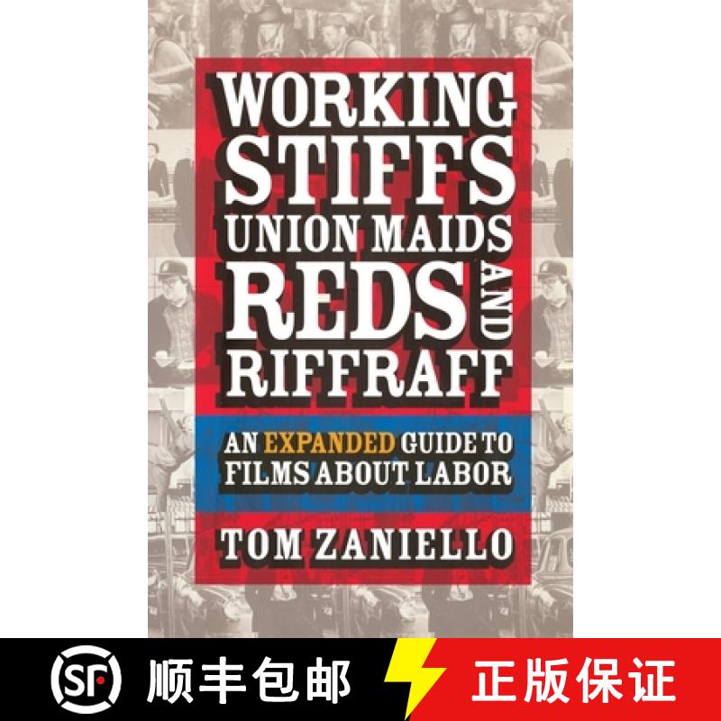 【3-4周达】Working Stiffs, Union Maids, Reds, and Riffraff: An Expanded Guide to Films about Labor [9780801488511]
