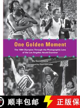 【3-4周达】One Golden Moment: The 1984 Olympics Through the Photographic Lens of the Los Angeles Hera... [9780997825107]