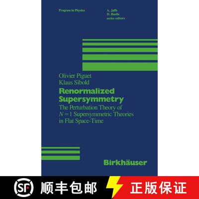 【3-4周达】Renormalized Supersymmetry: The Perturbation Theory of N = 1 Supersymmetric Theories in Fl... [9781468473285]