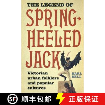 【3-4周达】Legend of Spring-Heeled Jack - Victorian Urban Folklore and Popular Cultures: Victorian Ur... [9781783271917]