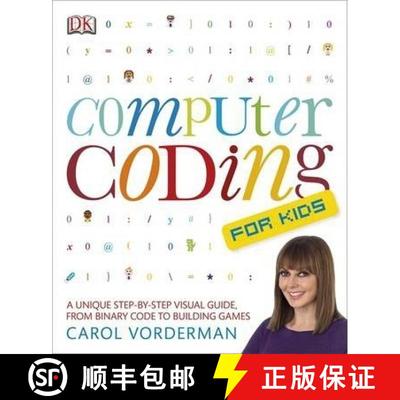 预订 Computer Coding for Kids: A Unique Step-by-Step Visual Guide, from Binary Code to Building Games [9781409347019]