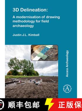 【3-4周达】3D Delineation: A Modernisation of Drawing Methodology for Field Archaeology [9781784913052]