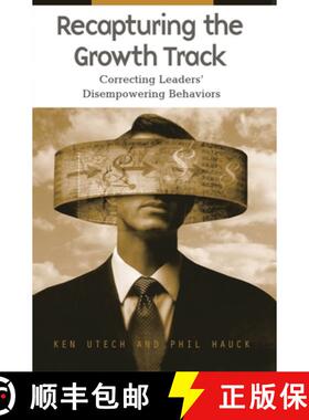 预订 Recapturing the Growth Track: Correcting Leaders' Disempowering Behaviors [9780275980368]