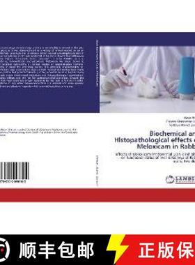 预订 Biochemical and Histopathological effects of Meloxicam in Rabbit [9786202096102]