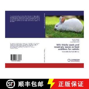 预订 Milk thistle seeds and rosemary leaves as feed additives for rabbits [9783659765353]